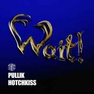 Listen to Wait!(Feat. Pullik, HOTCHKISS) song with lyrics from BanggerDope (뱅거돞)