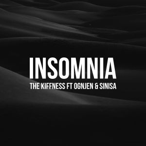 Listen to Insomnia song with lyrics from The Kiffness