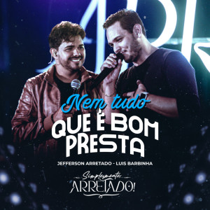 收听Jefferson Arretado的Nem Tudo que é Bom Presta歌词歌曲
