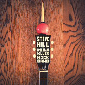 Steve Hill的專輯The One Man Blues Rock Band (Live)