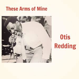 ดาวน์โหลดและฟังเพลง These Arms of Mine พร้อมเนื้อเพลงจาก Otis Redding