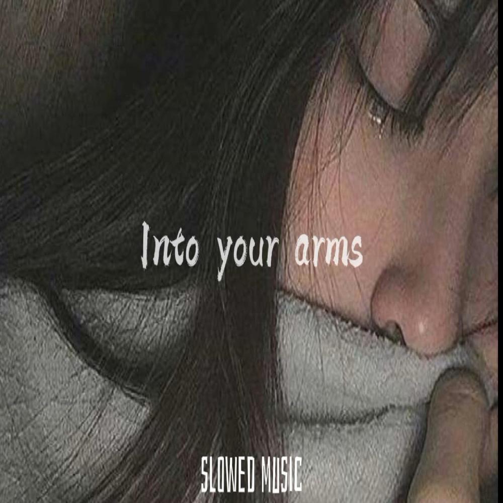 into your arms (Slowed)