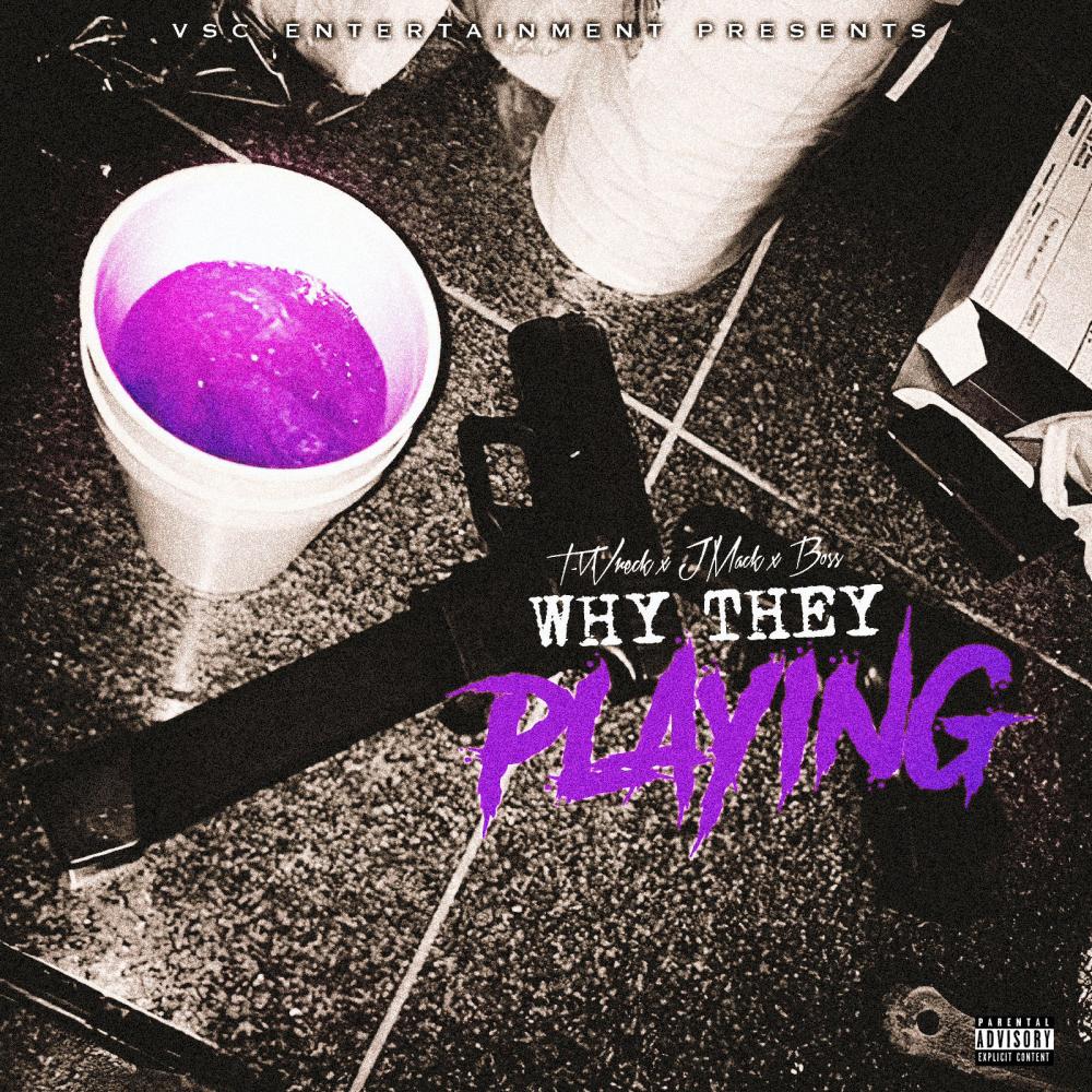 Why They Playing (feat. J Mack) (Explicit)