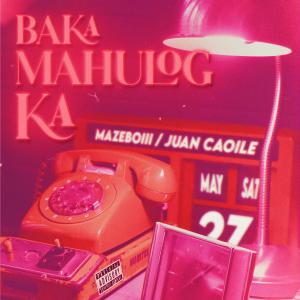 Listen to Baka Mahulog Ka song with lyrics from Mazeboiii