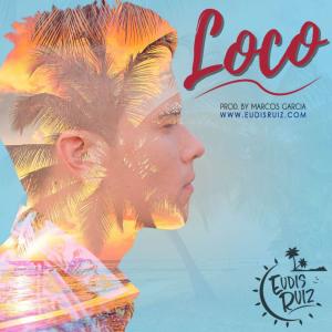 Listen to Loco song with lyrics from Eudis Ruiz