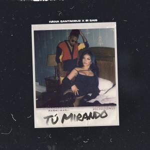 ดาวน์โหลดและฟังเพลง Tú Mirando (Explicit) พร้อมเนื้อเพลงจาก Ivana Santacruz