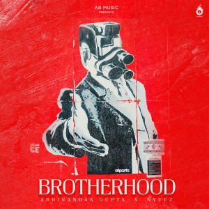 Listen to Brotherhood song with lyrics from Abhinandan Gupta