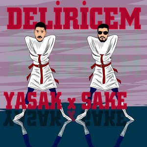 Listen to Deliricem (Explicit) song with lyrics from Yasak
