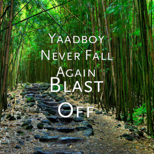 Listen to Blast Off (Explicit) song with lyrics from Yaadboy Never Fall Again