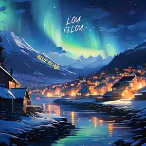 Listen to Blue Road song with lyrics from Lou Filou