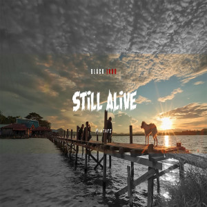 Dengarkan Still Alive (Mixtape) lagu dari Black Indo dengan lirik