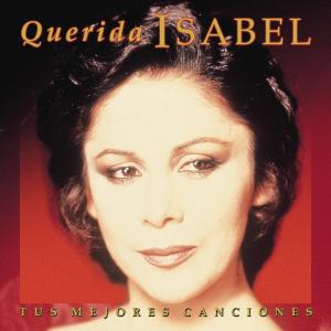 Isabel Pantoja的專輯Querida Isabel - Tus Mejores Canciones (Remasterizado 2022)