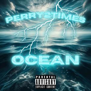 Perry2times的專輯OCEAN (Explicit)
