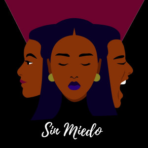 Listen to Sin Miedo song with lyrics from Sincerity Garcia