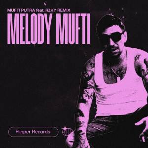 Album MELODY MUFTI (feat. RZKY REMIX) from MUFTI PUTRA