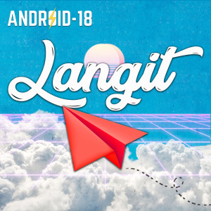 收聽Android -18的Langit歌詞歌曲