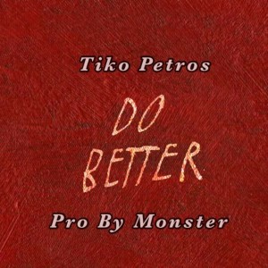 ดาวน์โหลดและฟังเพลง Do Better พร้อมเนื้อเพลงจาก Tiko Petros