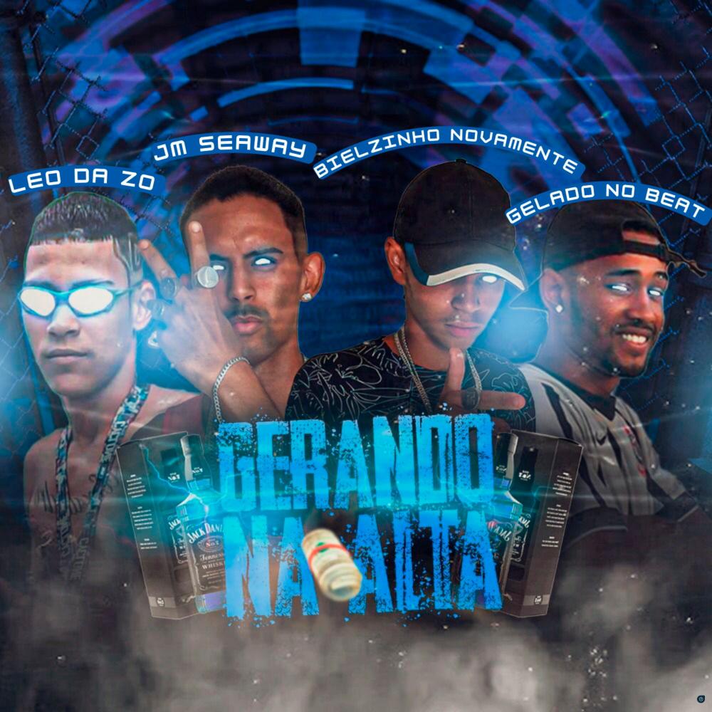 Gerando Na Alta (feat. Leo Da Zo, Bielzinho Novamente & Gelado No Beat) (Explicit)