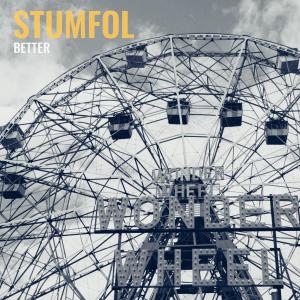 ดาวน์โหลดและฟังเพลง Better พร้อมเนื้อเพลงจาก Stumfol