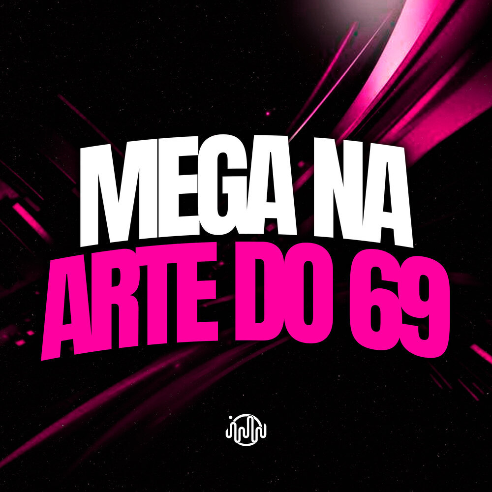 Mega Na Arte Do 69 (Explicit)