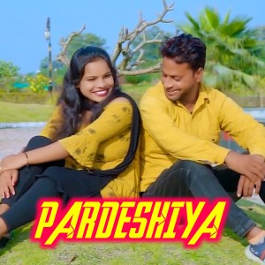 收聽Kamal Raj Sandilya的Pardesiya歌詞歌曲