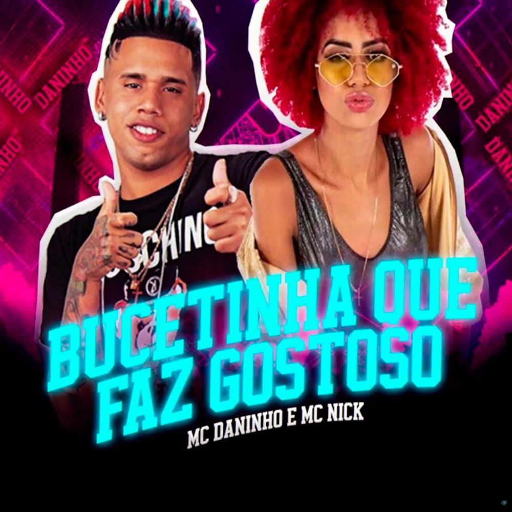 Bucetinha Que Faz Gostoso (feat. Mc Nick)