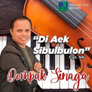 Listen to DI AEK SIBULBULON song with lyrics from Dompak Sinaga