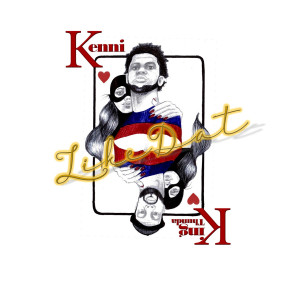 收听kenni的Like Dat (Explicit)歌词歌曲