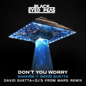 收聽Black Eyed Peas的DON'T YOU WORRY (David Guetta & DJs From Mars Remix)歌詞歌曲