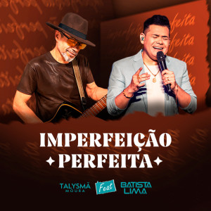 收聽Talysmã Moura的Imperfeição Perfeita歌詞歌曲