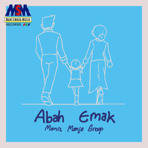 อัลบัม Abah Emak ศิลปิน Manis Manja Group