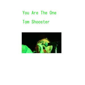 ดาวน์โหลดและฟังเพลง You Are The One พร้อมเนื้อเพลงจาก Tom Shooster