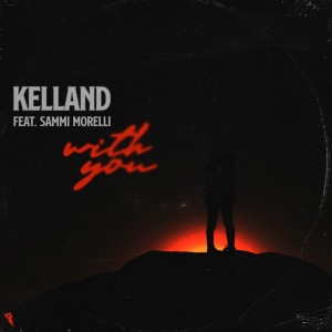 收听Kelland的With You歌词歌曲