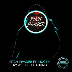 收聽Pitch Invader的How We Used To Bomb (feat. Imogen) (Radio Edit)歌詞歌曲