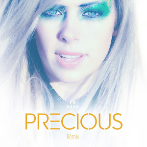 收聽Hava的Precious (Remix)歌詞歌曲