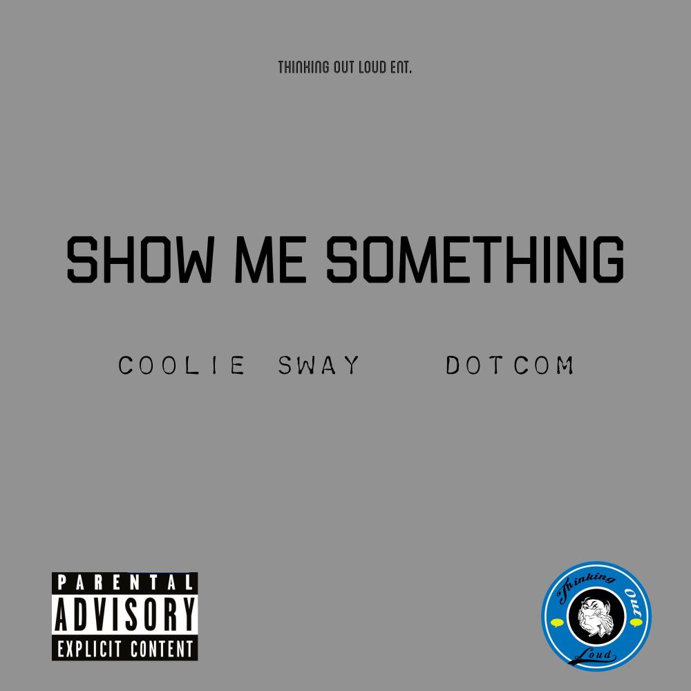 Show Me Something (feat. DotCom) (Explicit)