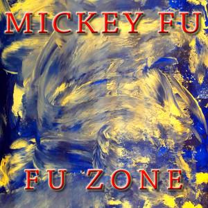อัลบัม Fu Zone ศิลปิน MICKEY FU