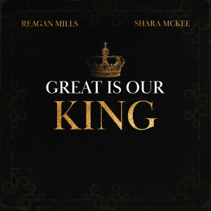 Album Great Is Our King oleh Reagan Mills