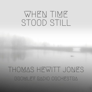 Bromley Radio Orchestra的專輯When Time Stood Still
