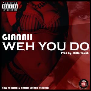 Listen to Weh You Do (Radio Edit) song with lyrics from Giannii