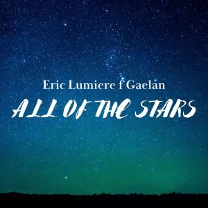 收聽Eric Lumiere的All of the Stars (Acoustic)歌詞歌曲