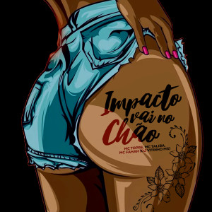 收聽Mc Topre的Impacto Vai no Chão (Explicit)歌詞歌曲