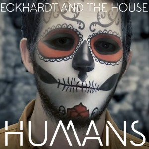 收聽Eckhardt And The House的Humans (Video Edit)歌詞歌曲