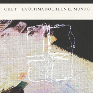 Album La Última Noche en el Mundo from Chet