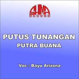 Listen to Putus Tunangan Putra Buana song with lyrics from Bayu Arizona