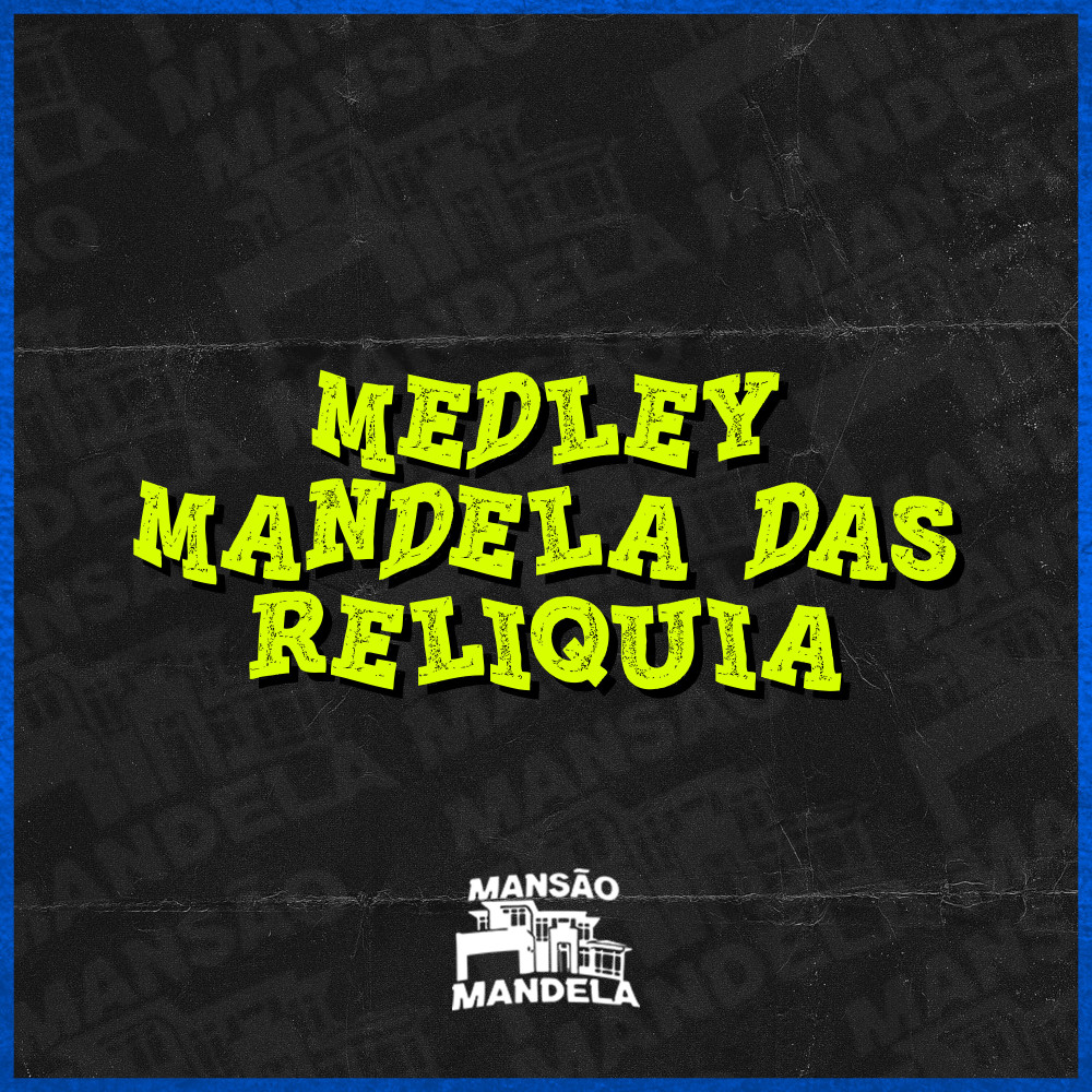Medley Mandela das Relíquia (Explicit)