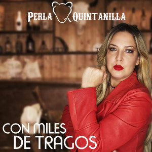 收聽Perla Quintanilla的Con Miles de Tragos歌詞歌曲