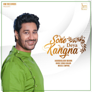 Dengarkan Sone Deya Kangna lagu dari Harbhajan Mann dengan lirik