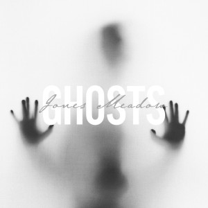 ดาวน์โหลดและฟังเพลง Ghosts พร้อมเนื้อเพลงจาก Jones Meadow