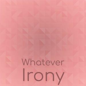 Album Whatever Irony from Various